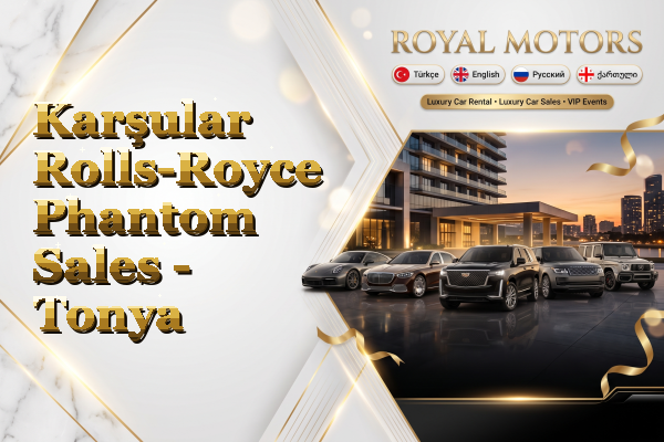 Karşular Rolls-Royce Phantom Sales - Tonya
