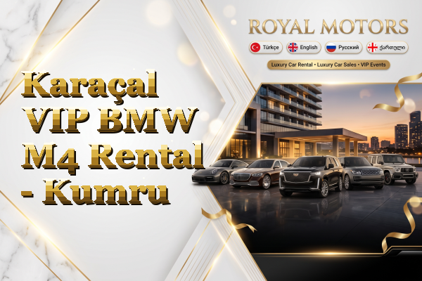 Karaçal VIP BMW M4 Rental - Kumru
