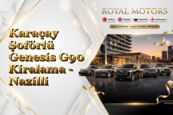 Karaçay Şoförlü Genesis G90 Kiralama - Nazilli