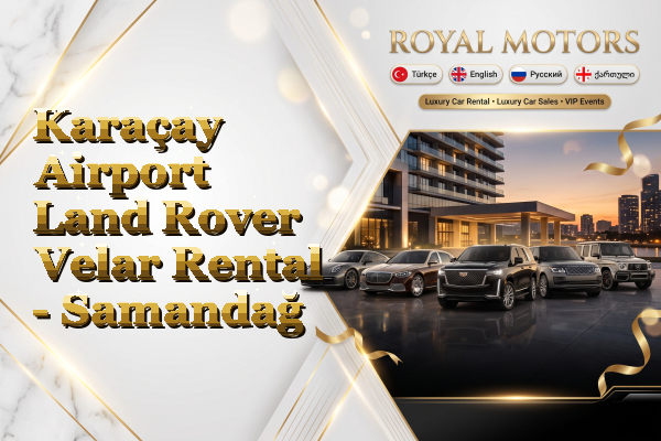 Karaçay Airport Land Rover Velar Rental - Samandağ