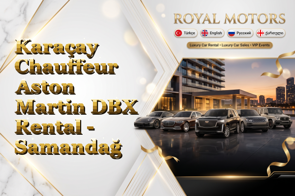 Karaçay Chauffeur Aston Martin DBX Rental - Samandağ