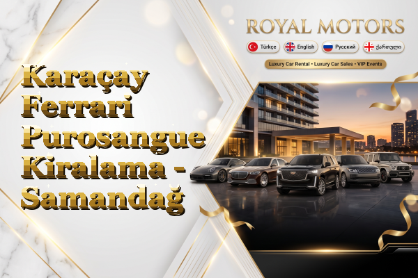 Karaçay Ferrari Purosangue Kiralama - Samandağ