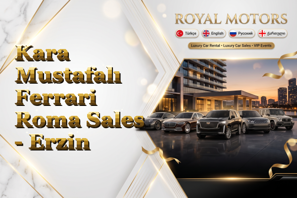 Kara Mustafalı Ferrari Roma Sales - Erzin