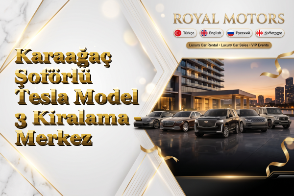 Karaağaç Şoförlü Tesla Model 3 Kiralama - Merkez