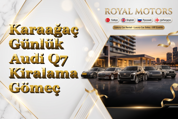 Karaağaç Günlük Audi Q7 Kiralama - Gömeç