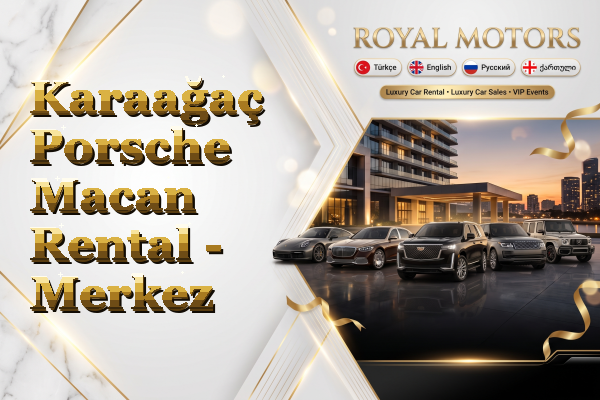 Karaağaç Porsche Macan Rental - Merkez