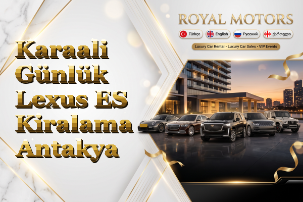 Karaali Günlük Lexus ES Kiralama - Antakya
