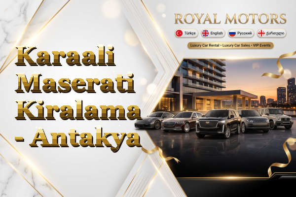 Karaali Maserati Kiralama - Antakya