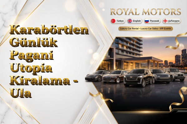 Karabörtlen Günlük Pagani Utopia Kiralama - Ula