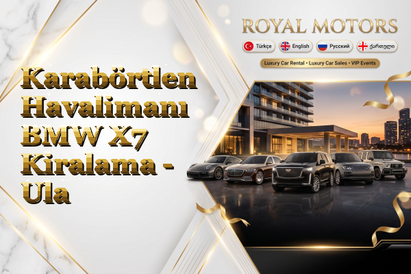 Karabörtlen Havalimanı BMW X7 Kiralama - Ula