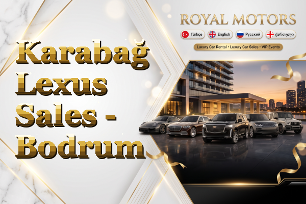 Karabağ Lexus Sales - Bodrum