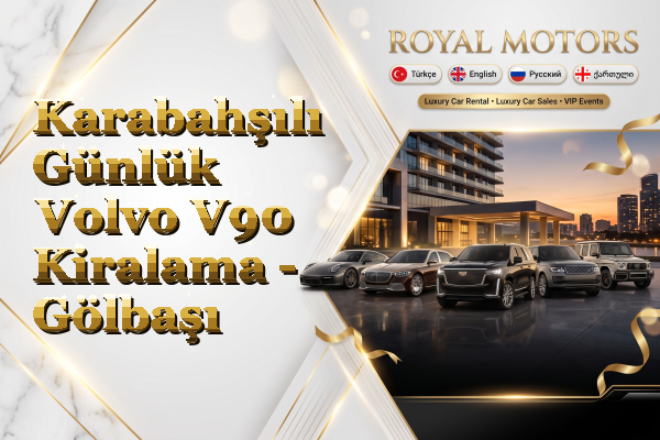 Karabahşılı Günlük Volvo V90 Kiralama - Gölbaşı