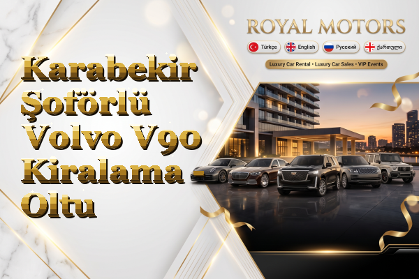 Karabekir Şoförlü Volvo V90 Kiralama - Oltu