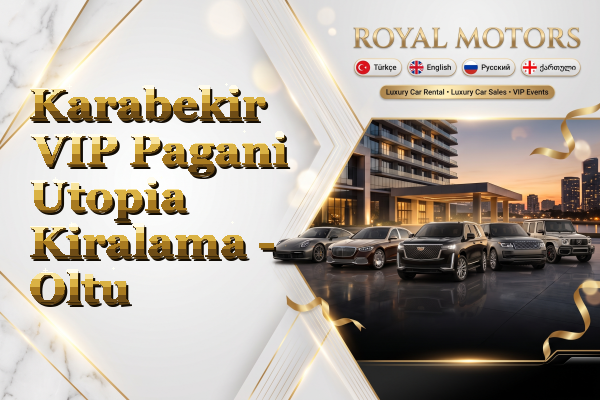 Karabekir VIP Pagani Utopia Kiralama - Oltu