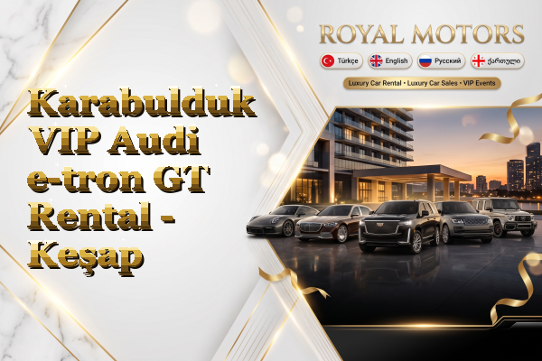 Karabulduk VIP Audi e-tron GT Rental - Keşap