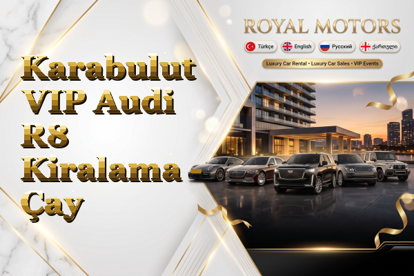 Karabulut VIP Audi R8 Kiralama - Çay