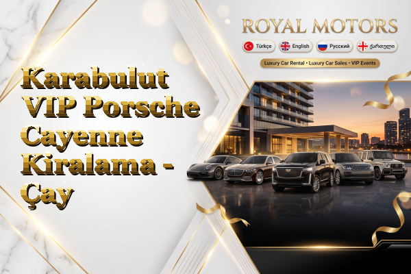 Karabulut VIP Porsche Cayenne Kiralama - Çay