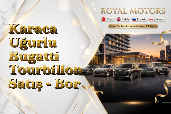 Karaca Uğurlu Bugatti Tourbillon Satış - Bor