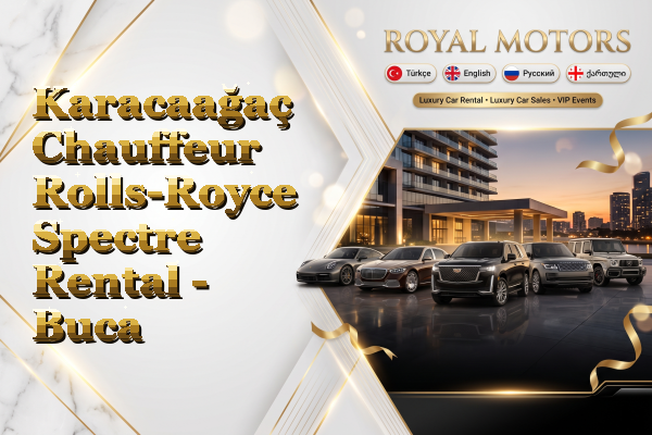 Karacaağaç Chauffeur Rolls-Royce Spectre Rental - Buca