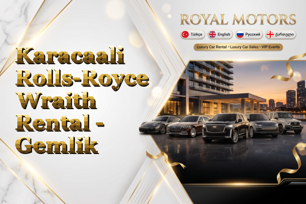 Karacaali Rolls-Royce Wraith Rental - Gemlik
