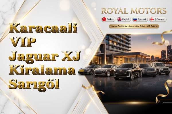 Karacaali VIP Jaguar XJ Kiralama - Sarıgöl