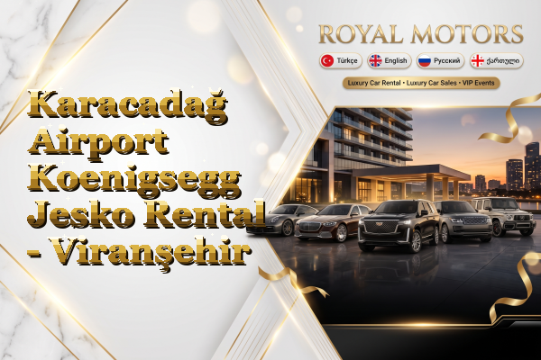 Karacadağ Airport Koenigsegg Jesko Rental - Viranşehir