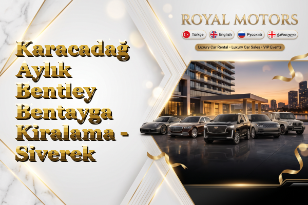 Karacadağ Aylık Bentley Bentayga Kiralama - Siverek