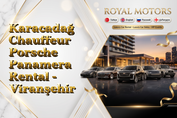 Karacadağ Chauffeur Porsche Panamera Rental - Viranşehir