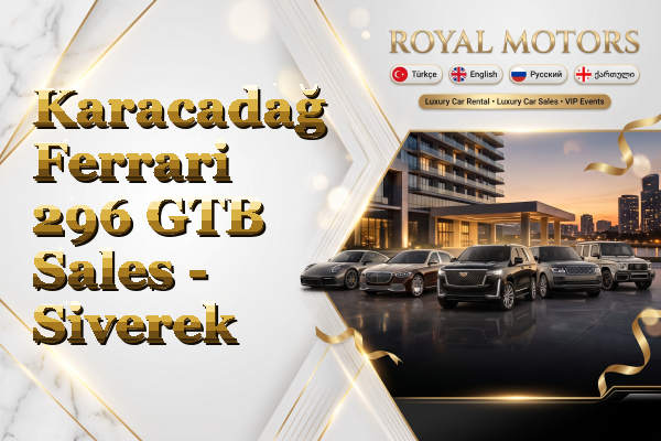 Karacadağ Ferrari 296 GTB Sales - Siverek