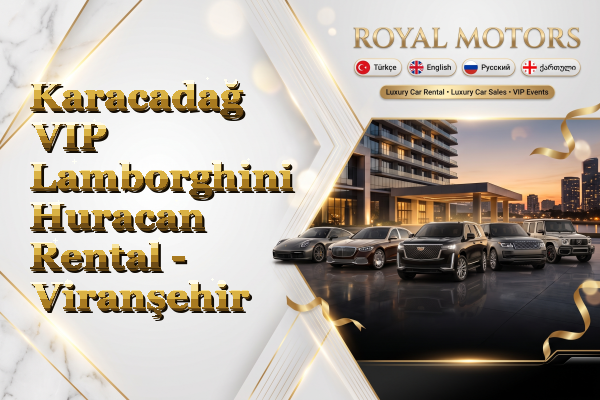 Karacadağ VIP Lamborghini Huracan Rental - Viranşehir