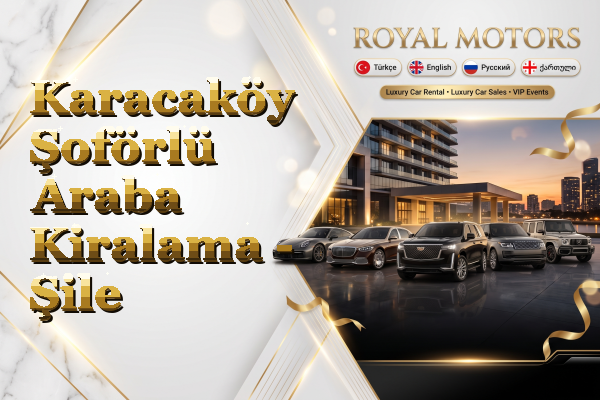 Karacaköy Şoförlü Araba Kiralama - Şile