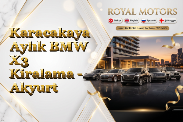 Karacakaya Aylık BMW X3 Kiralama - Akyurt