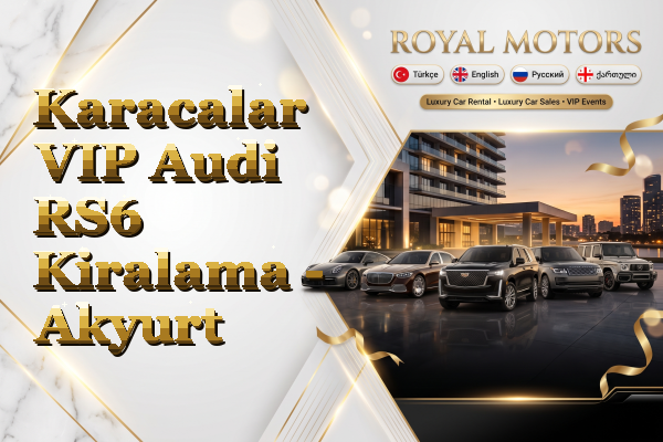 Karacalar VIP Audi RS6 Kiralama - Akyurt