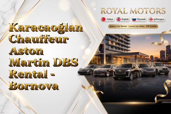 Karacaoğlan Chauffeur Aston Martin DBS Rental - Bornova