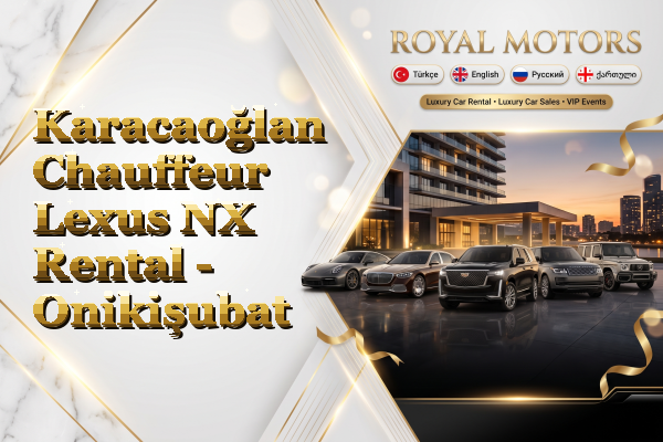 Karacaoğlan Chauffeur Lexus NX Rental - Onikişubat