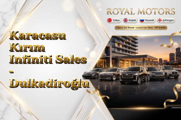 Karacasu Kırım Infiniti Sales - Dulkadiroğlu