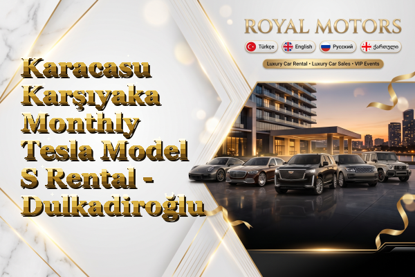 Karacasu Karşıyaka Monthly Tesla Model S Rental - Dulkadiroğlu
