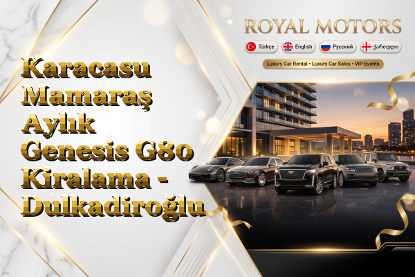 Karacasu Mamaraş Aylık Genesis G80 Kiralama - Dulkadiroğlu