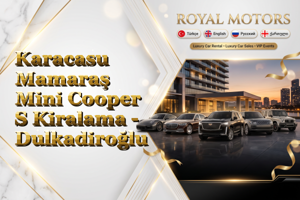 Karacasu Mamaraş Mini Cooper S Kiralama - Dulkadiroğlu