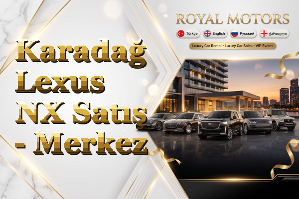 Karadağ Lexus NX Satış - Merkez