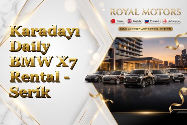 Karadayı Daily BMW X7 Rental - Serik