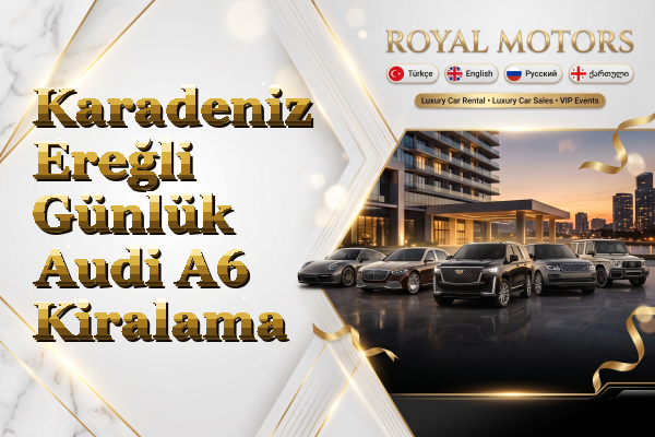 Karadeniz Ereğli Günlük Audi A6 Kiralama