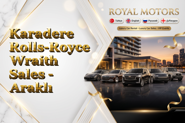 Karadere Rolls-Royce Wraith Sales - Araklı