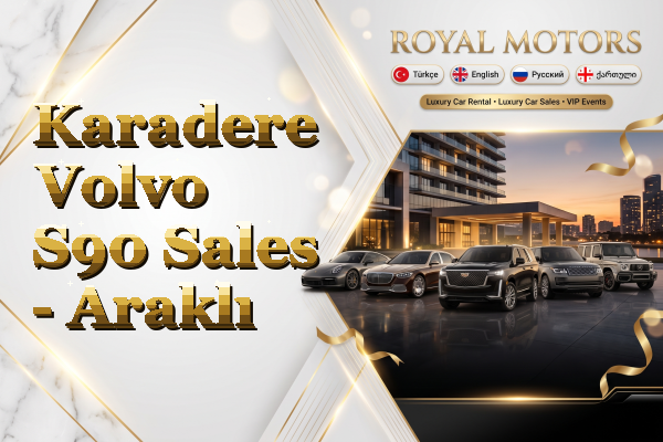 Karadere Volvo S90 Sales - Araklı