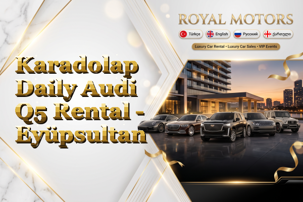 Karadolap Daily Audi Q5 Rental - Eyüpsultan