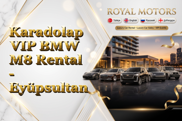 Karadolap VIP BMW M8 Rental - Eyüpsultan