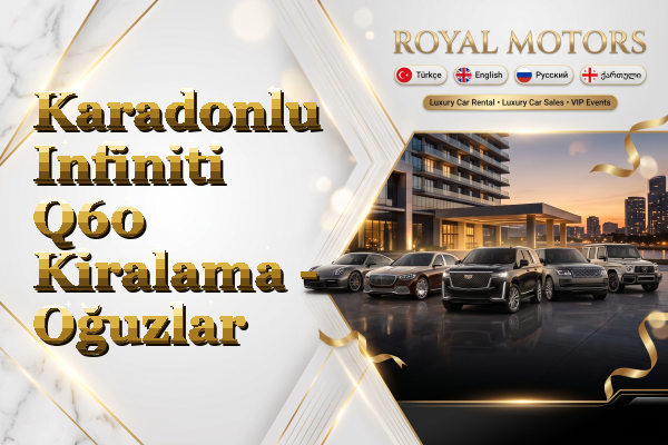 Karadonlu Infiniti Q60 Kiralama - Oğuzlar