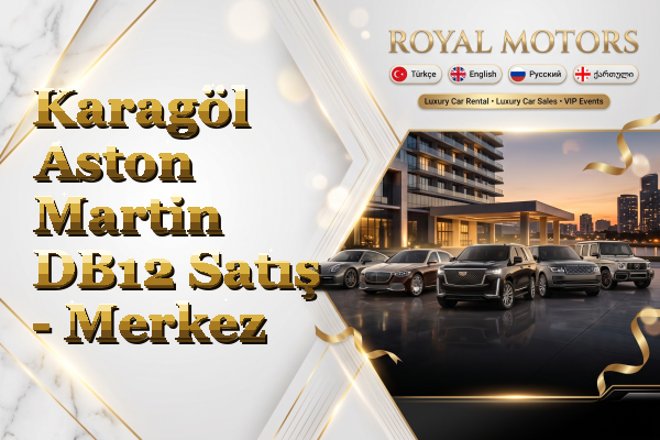 Karagöl Aston Martin DB12 Satış - Merkez