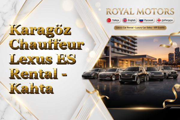 Karagöz Chauffeur Lexus ES Rental - Kahta