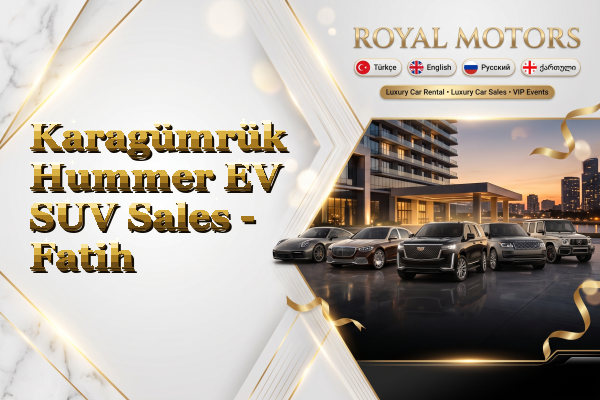 Karagümrük Hummer EV SUV Sales - Fatih